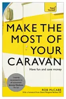 Hozza ki a legtöbbet a lakókocsijából: Tanítsd meg magad - Make the Most of Your Caravan: Teach Yourself