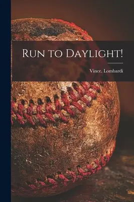 Fuss a napfénybe! - Run to Daylight!