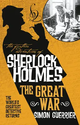 Sherlock Holmes további kalandjai - A nagy háború - The Further Adventures of Sherlock Holmes - The Great War