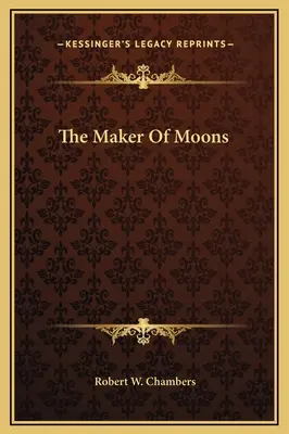 The Maker Of Moons