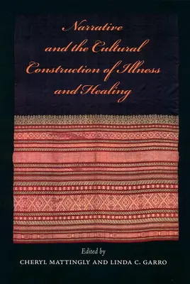 A narratíva és a betegség és a gyógyulás kulturális konstrukciója - Narrative and the Cultural Construction of Illness and Healing