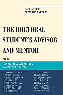 A doktorandusz hallgató tanácsadója és mentora: Bölcs tanácsok a szakértőktől - The Doctoral StudentOs Advisor and Mentor: Sage Advice from the Experts