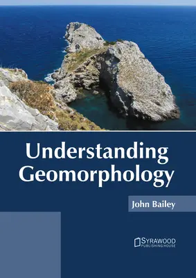 A geomorfológia megértése - Understanding Geomorphology