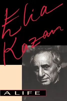 Elia Kazan: Egy élet - Elia Kazan: A Life