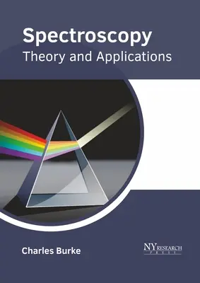 Spektroszkópia: Elmélet és alkalmazások - Spectroscopy: Theory and Applications