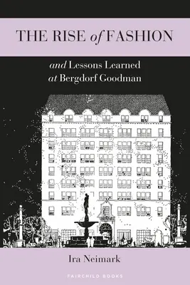 A divat felemelkedése és a Bergdorf Goodman tanulságai - The Rise of Fashion and Lessons Learned at Bergdorf Goodman