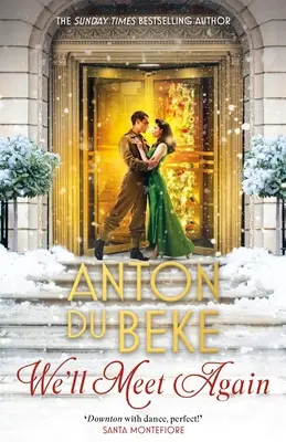 Újra találkozunk - A Sunday Times bestsellerszerzőjének, Anton Du Beke-nek új romantikus regénye. - We'll Meet Again - The romantic new novel from Sunday Times bestselling author Anton Du Beke