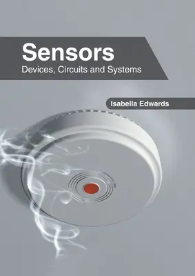 Érzékelők: Eszközök, áramkörök és rendszerek - Sensors: Devices, Circuits and Systems