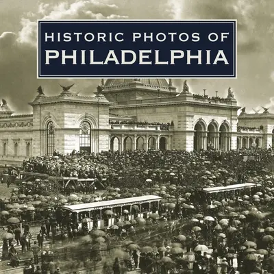 Történelmi fotók Philadelphiáról - Historic Photos of Philadelphia