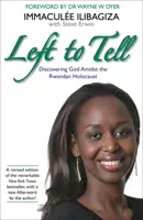 Left to Tell - Egy nő története a ruandai népirtás túléléséről - Left to Tell - One Woman's Story of Surviving the Rwandan Genocide