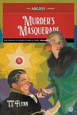 Gyilkos álarcosbál: Mike és Trixie összes esete, 1. kötet - Murder's Masquerade: The Complete Cases of Mike & Trixie, Volume 1