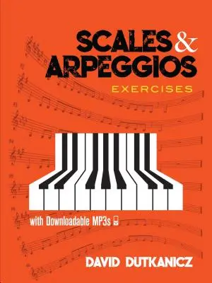 Stupnice a arpeggia: Cvičení: S Mp3 ke stažení - Scales and Arpeggios: Exercises: With Downloadable Mp3s