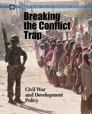 A konfliktuscsapdából való kitörés: Polgárháború és fejlesztéspolitika - Breaking the Conflict Trap: Civil War and Development Policy