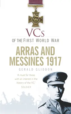 Az első világháború vkjai: Arras és Messines 1917 - Vcs of the First World War: Arras and Messines 1917