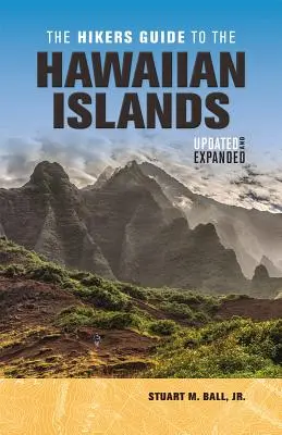 The Hikers Guide to the Hawaiian Islands: Frissített és kibővített - The Hikers Guide to the Hawaiian Islands: Updated and Expanded