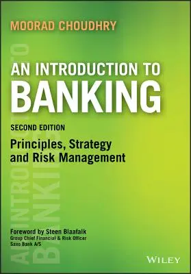 Bevezetés a bankszektorba: Alapelvek, stratégia és kockázatkezelés - An Introduction to Banking: Principles, Strategy and Risk Management