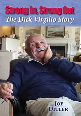 Erős befelé, erős kifelé: Dick Virgilio története - Strong In, Strong Out: The Dick Virgilio Story