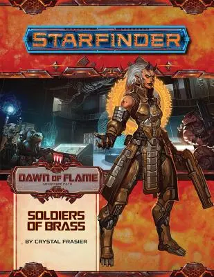 Starfinder Kalandösvény: (Dawn of Flame 2 of 6): Soldiers of Brass (A láng hajnala 2 of 6): Starfinder Adventure Path - Starfinder Adventure Path: Soldiers of Brass (Dawn of Flame 2 of 6): Starfinder Adventure Path