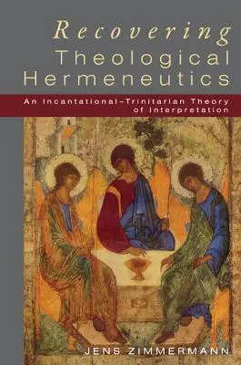 A teológiai hermeneutika újbóli felfedezése - Recovering Theological Hermeneutics