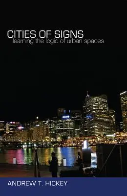 A jelek városai; A városi terek logikájának tanulása - Cities of Signs; Learning the Logic of Urban Spaces