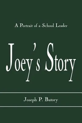 Joey története: Egy iskolavezető portréja - Joey's Story: A Portrait of a School Leader