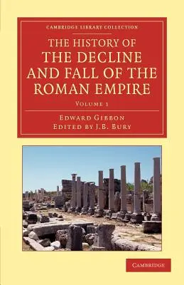 A Római Birodalom hanyatlásának és bukásának története: Hét kötetben szerkesztve, bevezetéssel, jegyzetekkel, függelékkel és tartalomjegyzékkel - The History of the Decline and Fall of the Roman Empire: Edited in Seven Volumes with Introduction, Notes, Appendices, and Index