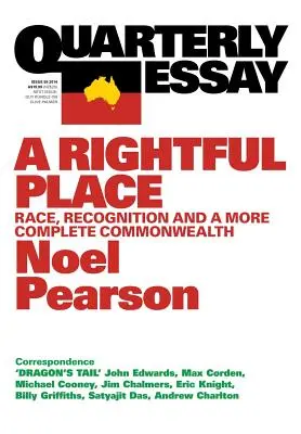 Negyedéves esszé 55 a jogos hely: Faj, elismerés és egy teljesebb nemzetközösség - Quarterly Essay 55 a Rightful Place: Race, Recognition, and a More Complete Commonwealth