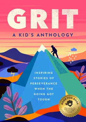 Grit: Inspiráló történetek a nehéz helyzetekben - Grit: Inspiring Stories for When the Going Gets Tough