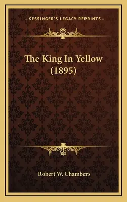 A sárga király (1895) - The King In Yellow (1895)