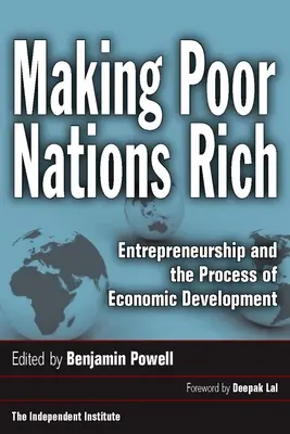 A szegény nemzetek gazdaggá tétele: Vállalkozói szellem és a gazdasági fejlődés folyamata - Making Poor Nations Rich: Entrepreneurship and the Process of Economic Development