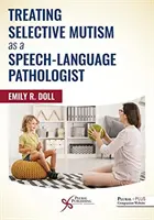 A szelektív mutizmus logopédusként való kezelése - Treating Selective Mutism as a Speech-Language Pathologist