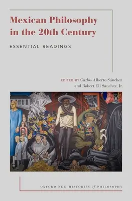 Mexikói filozófia a 20. században: Essential Readings - Mexican Philosophy in the 20th Century: Essential Readings