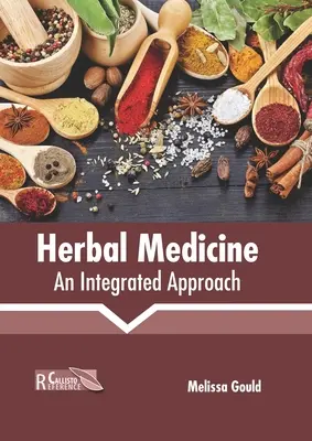 Gyógynövénygyógyászat: Integrált megközelítés - Herbal Medicine: An Integrated Approach