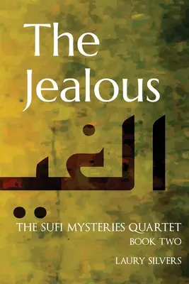 A féltékenyek: A szufi rejtélyek kvartett második könyve - The Jealous: The Sufi Mysteries Quartet Book Two