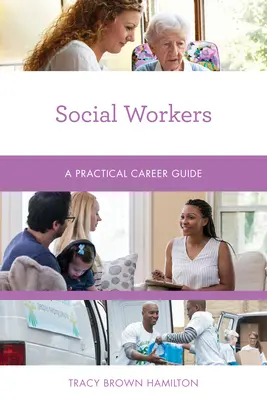 Szociális munkások: Gyakorlati karrierútmutató - Social Workers: A Practical Career Guide