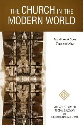 Az egyház a modern világban: Gaudium et spes akkor és most - The Church in the Modern World: Gaudium Et Spes Then and Now