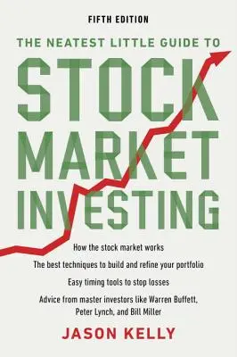 A legtisztább kis útmutató a tőzsdei befektetéshez: Ötödik kiadás - The Neatest Little Guide to Stock Market Investing: Fifth Edition