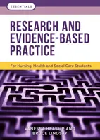 Kutatás és bizonyítékokon alapuló gyakorlat - Ápolási, egészségügyi és szociális gondozási hallgatók számára - Research and Evidence-Based Practice - For Nursing, Health and Social Care Students