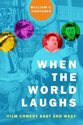 Amikor a világ nevet: Filmvígjátékok keleten és nyugaton - When the World Laughs: Film Comedy East and West