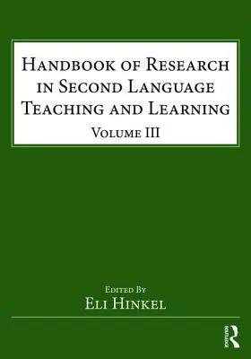 A második nyelv tanítása és tanulása kutatásának kézikönyve: III. kötet - Handbook of Research in Second Language Teaching and Learning: Volume III