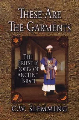 Ezek a ruhák: Az ókori Izrael papi ruhái - These Are the Garments: The Priestly Robes of Ancient Israel