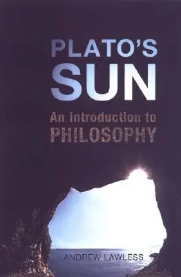 Platón Napja: Platón: Bevezetés a filozófiába - Plato's Sun: An Introduction to Philosophy