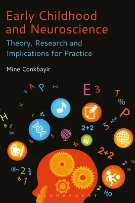 Korai gyermekkor és az idegtudomány: Elmélet, kutatás és gyakorlati vonatkozások - Early Childhood and Neuroscience: Theory, Research and Implications for Practice