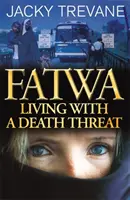 Fatwa - Élet a halálos fenyegetéssel - Fatwa - Living with a death threat