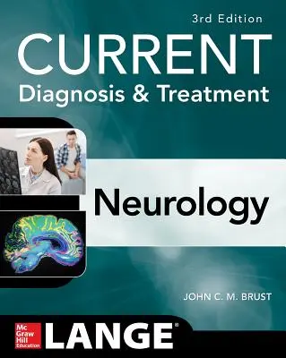 Current Diagnosis & Treatment Neurology, Third Edition (Aktuális diagnózis és kezelés - Neurológia, harmadik kiadás) - Current Diagnosis & Treatment Neurology, Third Edition