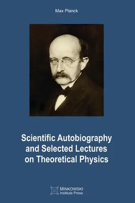 Tudományos önéletrajz és válogatott előadások az elméleti fizikáról - Scientific Autobiography and Selected Lectures on Theoretical Physics