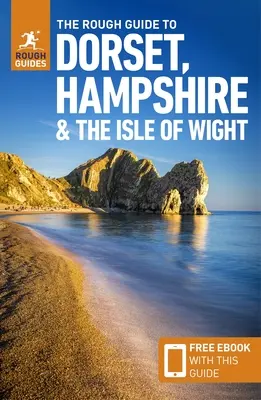 The Rough Guide to Dorset, Hampshire & the Isle of Wight (Útikönyv ingyenes ebookkal) - The Rough Guide to Dorset, Hampshire & the Isle of Wight (Travel Guide with Free Ebook)