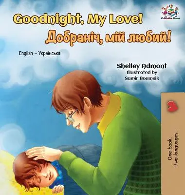 Jó éjt, szerelmem! Angol-ukrán kétnyelvű könyv - Goodnight, My Love!: English Ukrainian Bilingual Book