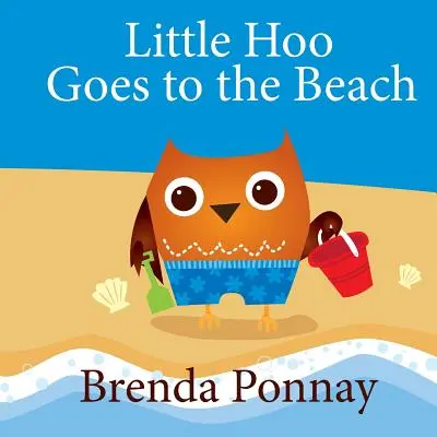 Kicsi Hú a strandra megy - Little Hoo Goes to the Beach