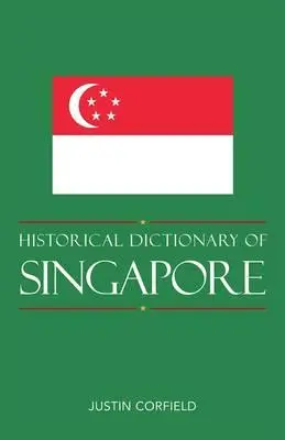 Szingapúr történelmi szótára, új kiadás - Historical Dictionary of Singapore, New Edition